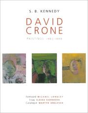 David Crone : paintings, 1963-1999 / S.B. Kennedy ; foreword by Michael Longley, essay by Slavka Sverakova, catalogue by Martyn Anglesea.