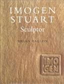 Imogen Stuart, sculptor / Brian Fallon ; with a personal tribute by Peter Harbison.