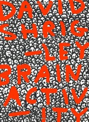 David Shrigley : brain activity / [curator: Cliff Lauson].