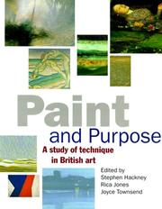 Paint and purpose : a study of technique in British art / edited by Stephen Hackney, Rica Jones, Joyce Townsend.