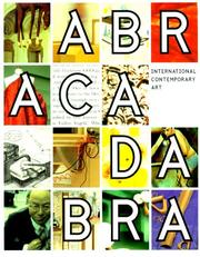 Abracadabra : international contemporary art / edited by Catherine Grenier and Catherine Kinley ; with contributions by Martijn van Nieuwenhuyzen and Matthew Higgs.