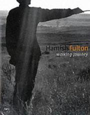 Hamish Fulton : walking journey / Ben Tufnell and Andrew Wilson ; with contributions by Bill McKibben and Doug Scott.