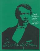 David Livingstone and the Victorian encounter with Africa / National Portrait Gallery.