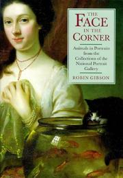 The face in the corner : animals in portraits from the collections of the National Portrait Gallery / Robin Gibson.