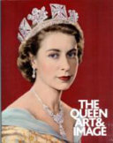 The Queen : art & image / Paul Moorhouse ; with an essay by David Cannadine.