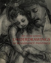 Underdrawings in Renaissance paintings / edited by David Bomford ; with contributions from Rachel Billinge ... [et al.]