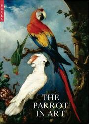 The parrot in art : from Dürer to Elizabeth Butterworth / Richard Verdi.