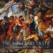 Triumph & taste : Peter Paul Rubens at the Ringling Museum of Art / Virginia Brilliant.