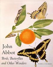 John Abbot : birds, butterflies and other wonders / Pamela Gilbert.