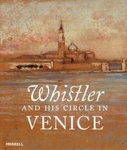 Whistler and his circle in Venice / Eric Denker.