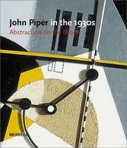 John Piper in the 1930s : abstraction on the beach / David Fraser Jenkins and Frances Spalding.