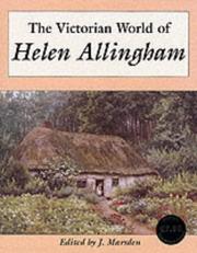 The Victorian world of Helen Allingham : the paintings of Helen Allingham / edited by J. Marsden.