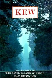 Kew : the history of the Royal Botanic Gardens / Ray Desmond ; foreword by Professor Sir Ghillean Prance.