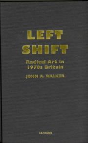 Left shift : radical art in the 1970s / John A. Walker.