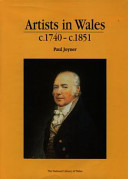 Artists in Wales c.1740-c.1851 : a handlist of artists living and working in Wales from c.1740 up to c.1851 / Paul Joyner.