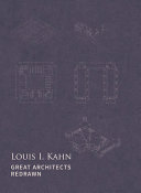 Louis I. Kahn : great architects redrawn / Zhang Jing.