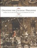 Uplifting the colonial Philistine : Florence Phillips and the making of the Johannesburg Art Gallery / Jillian Carman.