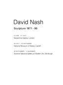 David Nash, sculpture 1971-90 : 9 June-21 July, Serpentine Gallery, London, 28 July-23 September, National Museum of Wales, Cardiff, 29 September-4 November, Scottish National Gallery of Modern Art, Edinburgh.