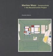 Marlow Moss: constructivist & the Reconstruction project / Florette Dijkstra ; translation: Annie Wright.