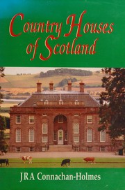 Country houses of Scotland / John Connachan-Holmes.