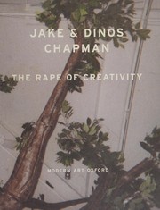 Chapman, Jake, 1966- Jake & Dinos Chapman :