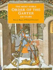 The most noble Order of the Garter : 650 years / Peter J. Begent and Hubert Chesshyre ; with a foreword by His Royal Highness the Duke of Edinburgh KG ; and a chapter on the Statutes of the Order by Lisa Jefferson.