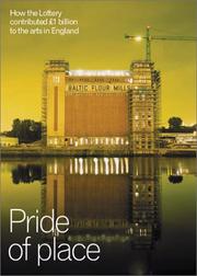 Pride of place : how the lottery contributed £1 billion to the arts in England / edited by Alex Stetter ; portrait photography by Rory Carnegie.