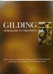 Gilding : approaches to treatment : a joint conference of English Heritage and the United Kingdom Institute for Conservation, 27-28 September 2000 / [editors: Jeremy Noel-Tod, Victoria Boyer].