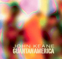 John Keane : Guantanamerica : October 20 - December 2, 2006.