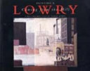 Painting a Lowry : Coming from the mill : a reconstruction / by Edwin Bowes.