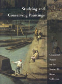 Studying and conserving paintings : occasional papers on the Samuel H. Kress Collection.