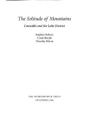 The solitude of mountains : Constable and the Lake District / Stephen Hebron, Conal Shields, Timothy Wilcox.