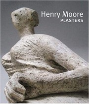 Henry Moore plasters / Anita Feldman and Malcolm Woodward.