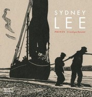 Sydney Lee : prints : a catalogue raisonné / Robert Meyrick.