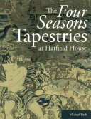 The four seasons tapestries at Hatfield House / Michael Bath.