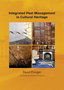 Integrated pest management for cultural heritage / David Pinniger with Adrian Meyer ; illustrated by Annette Townsend.