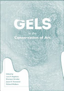 Gels in the conservation of art / edited by Lora V. Angelova, Brownyn Ormsby, Joyce H. Townsend, and Richard Wolbers.