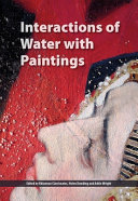 Interactions of water with paintings / edited by Rhiannon Clarricoates, Helen Dowding and Adèle Wright.