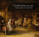 Scottish artists 1750-1900 : from Caledonia to the Continent / Deborah Clarke and Vanessa Remington.