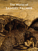 Harrison, Colin, 1963- author.  The works of Samuel Palmer /