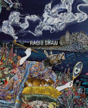 Raqib Shaw : reinventing the old masters / Patrick Elliott.