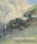  Ruskin, Turner & the storm cloud /