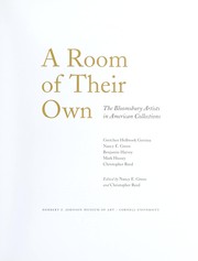 A room of their own : the Bloomsbury artists in American collections / Gretchen Holbrook Gerzina ... [et al.] ; edited by Nancy E. Green and Christopher Reed.