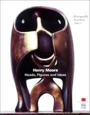 Henry Moore, heads, figures and ideas.