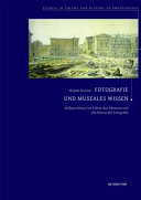 Fotografie und Museales Wissen : William Henry Fox Talbot, das Altertum und die Absenz der Fotografie / Mirjam Brusius.