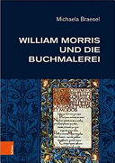 William Morris und die Buchmalerei / Michaela Braesel.