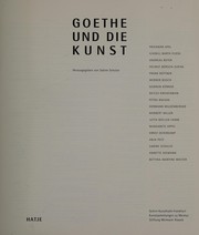 Goethe und die Kunst / herausgegeben von Sabine Schulze ; Friedmar Apel ... [et al. ; Konzeption von Ausstellung und Katalog, Sabine Schulze in Zusammenarbeit mit den Autoren ; Kataloggestaltung, Gerhard Brunner].