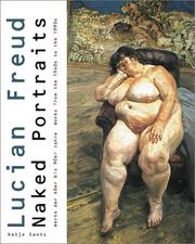 Lucian Freud, naked portraits : Werke der 40er bis 90er Jahre / herausgegeben von Rolf Lauter ; mit Beiträgen von Jean-Christophe Ammann, Craig Hartley, Rolf Lauter = Lucian Freud, naked portraits : works from the 1940s to the 1990s / edited by Rolf Lauter ; with contributions by Jean-Christophe Ammann, Craig Hartley, Rolf Lauter.