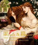 Truth & beauty : the Pre-Raphaelites and the old masters / Melissa E. Buron ; with Susanna Avery-Quash [and 15 others].