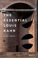 Kahn, Louis I., 1901-1974, artist.  The essential Louis Kahn /